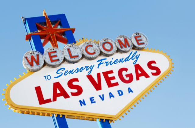 large sign that reads 'welcome to sensory friendly las vegas nevada'