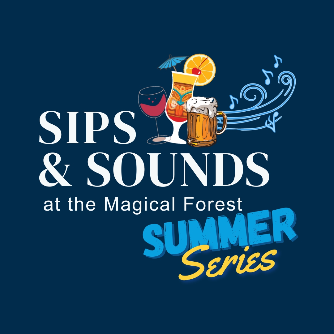 Sips & Sounds at the Magical Forest Summer Series