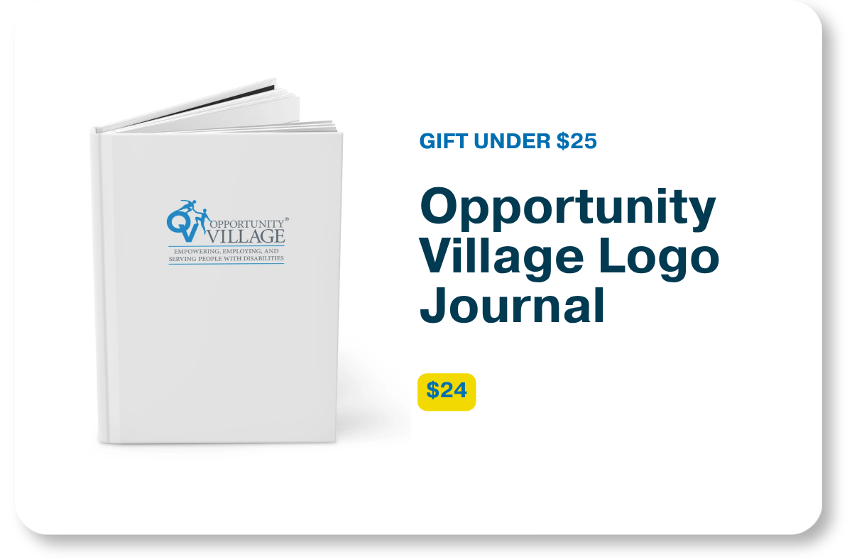 Product graphic for Gifts Under $25 showcasing the $24 "Opportunity Village Logo Journal" featuring a white hardcover journal displaying the organization's logo alongside product details.